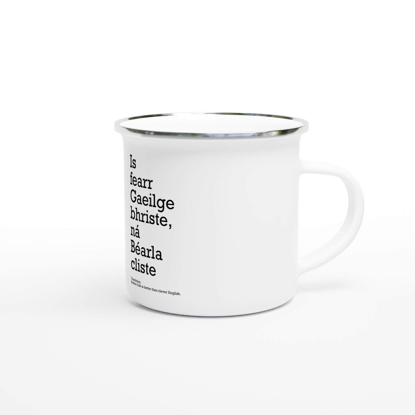 Broken Irish ist besser als eine clevere englische weiße Emaille-Tasse