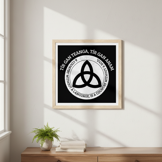 Tír gan Teanga, Tír gan Anam Irish language art print displayed in a bright Irish home interior